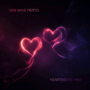 Vem Mais Perto - HeartBeats Pro